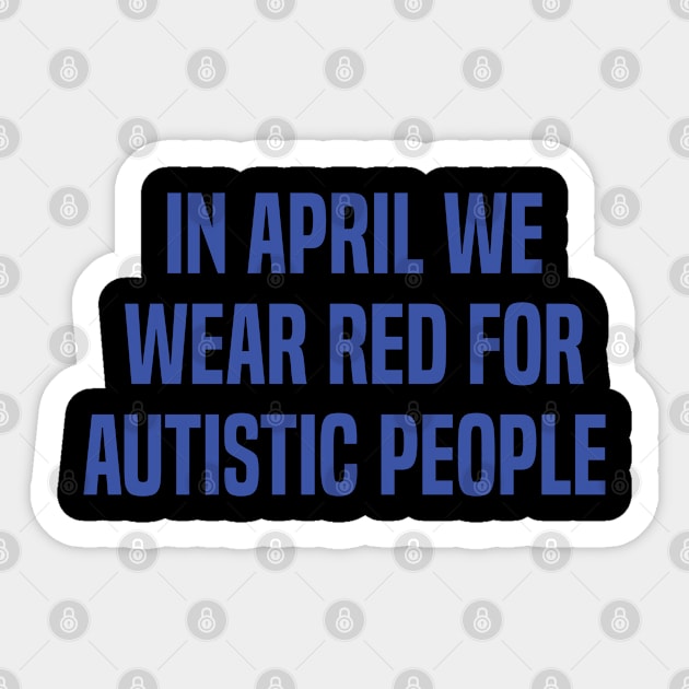 In April We Wear Red For Autistic people acceptance Sticker by Uniqueify